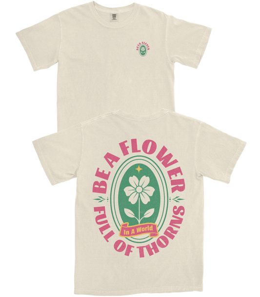 Be A Flower T-Shirt