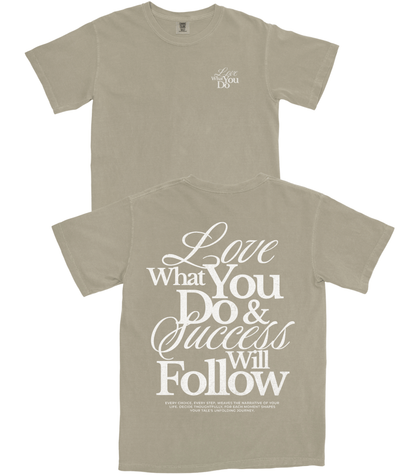 Love What You Do T-Shirt